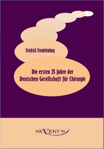 Die ersten 25 Jahre der Deutschen Gesellschaft für Chirurgie 