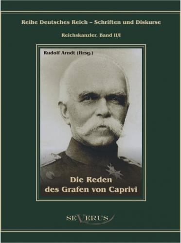 Leo Graf von Caprivi. Die Reden des Grafen von Caprivi 