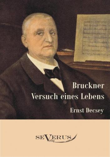 Bruckner - Versuch eines Lebens 