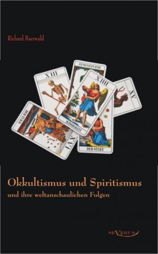 Okkultismus und Spiritismus und ihre weltanschaulichen Folgen 