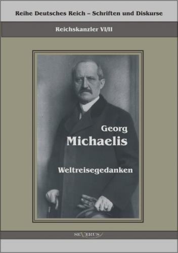 Reichskanzler Georg Michaelis – Weltreisegedanken 
