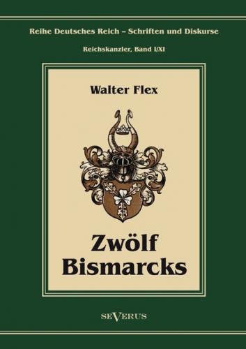Otto Fürst von Bismarck – Zwölf Bismarcks 