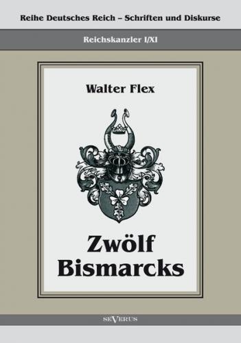 Reichskanzler Otto von Bismarck – Zwölf Bismarcks 