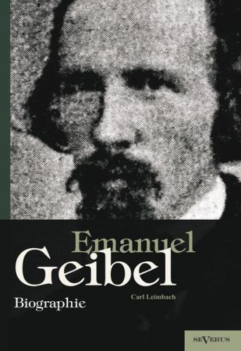 Emanuel Geibel. Biographie 