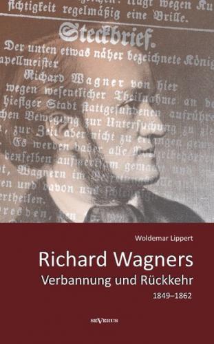 Richard Wagners Verbannung und Rückkehr 1849–1862 