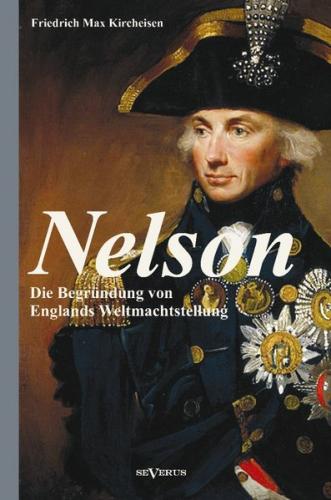 Nelson: Die Begründung von Englands Weltmachtstellung 