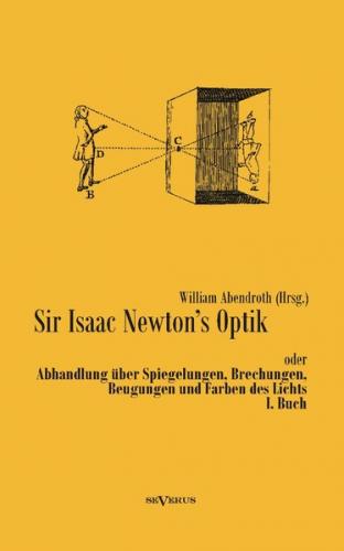 Sir Isaac Newtons Optik 