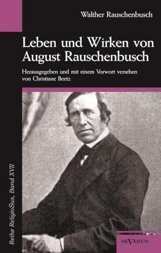 Leben und Wirken von August Rauschenbusch 