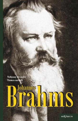 Johannes Brahms. Eine Biographie 