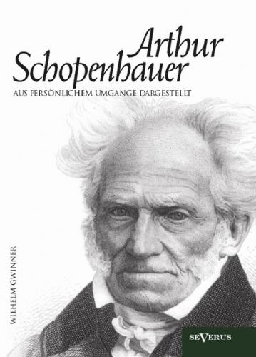 Arthur Schopenhauer aus persönlichem Umgange dargestellt 