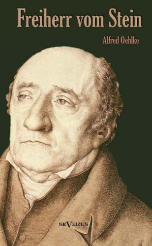 Freiherr vom Stein. Eine Biographie 
