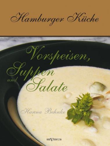 Hamburger Küche: Vorspeisen, Suppen und Salate 