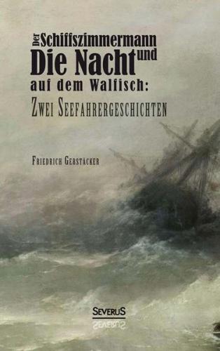 Der Schiffszimmermann und Die Nacht auf dem Walfisch: Zwei Seefahrergeschichten 
