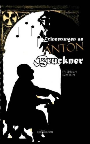 Erinnerungen an Anton Bruckner 