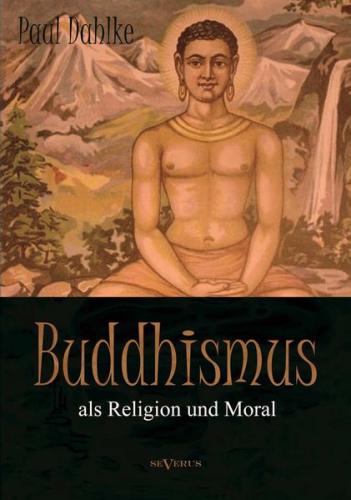 Buddhismus als Religion und Moral 