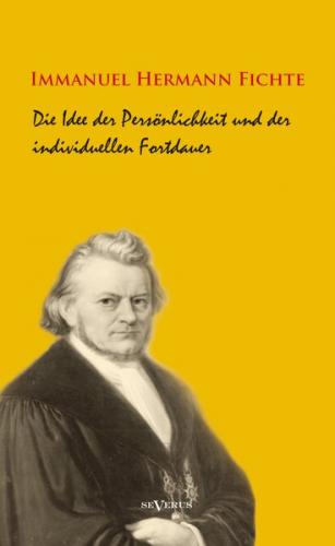 Die Idee der Persönlichkeit und der individuellen Fortdauer 
