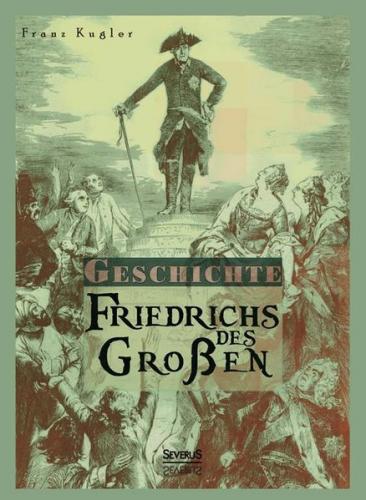Geschichte Friedrichs des Großen. Gezeichnet von Adolph Menzel 