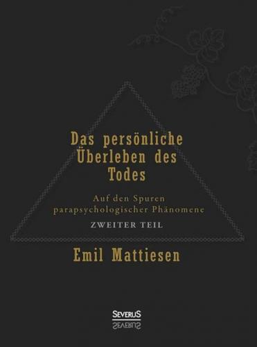 Das persönliche Überleben des Todes, Bd. 2 