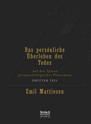 Das persönliche Überleben des Todes, Bd. 3 