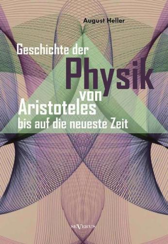 Geschichte der Physik von Aristoteles bis auf die neueste Zeit 