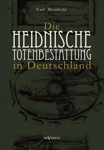 Die heidnische Totenbestattung in Deutschland 