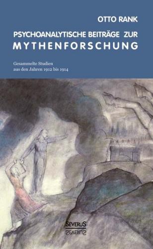 Psychoanalytische Beiträge zur Mythenforschung 