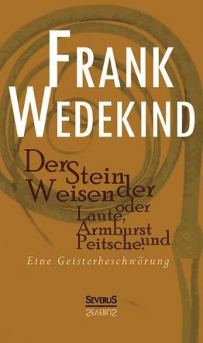 Der Stein der Weisen oder Laute, Armbrust und Peitsche. Eine Geisterbeschwörung 