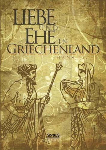 Liebe und Ehe in Griechenland 