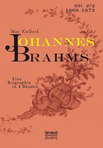 Johannes Brahms. Eine Biographie in vier Bänden. Band 2 