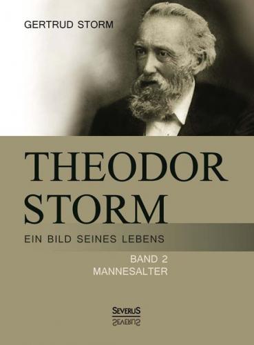 Theodor Storm: Ein Bild seines Lebens 