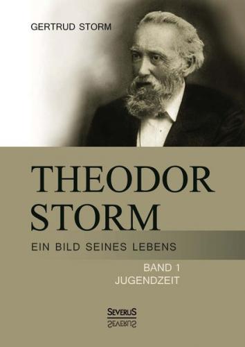 Theodor Storm: Ein Bild seines Lebens 