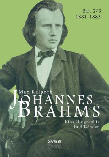 Johannes Brahms. Eine Biographie in vier Bänden. Band 3 