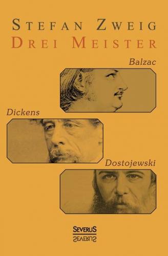 Drei Meister: Balzac, Dickens, Dostojewski 
