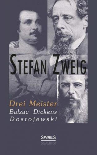 Drei Meister: Balzac, Dickens, Dostojewski 
