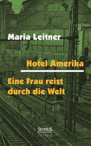 Hotel Amerika. Eine Frau reist durch die Welt 
