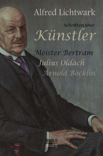 Schriften über Hamburger Künstler: Böcklin, Oldach, Meister Bertram 