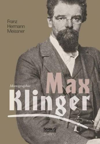 Max Klinger. Monographie 