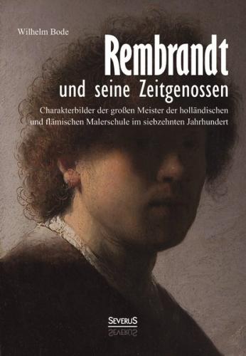 Rembrandt und seine Zeitgenossen: Rubens, van Dyck, Vermeer und viele andere 