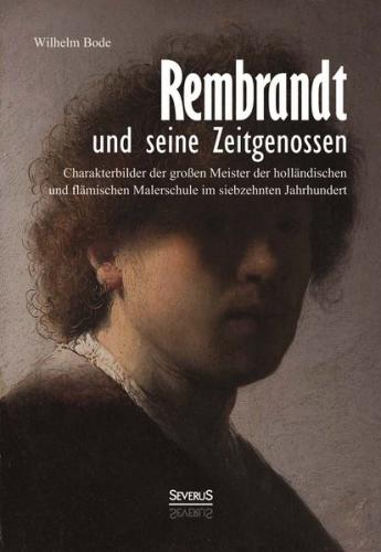 Rembrandt und seine Zeitgenossen: Rubens, van Dyck, Vermeer und viele andere 