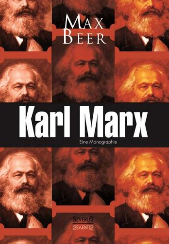 Karl Marx: Eine Monographie 