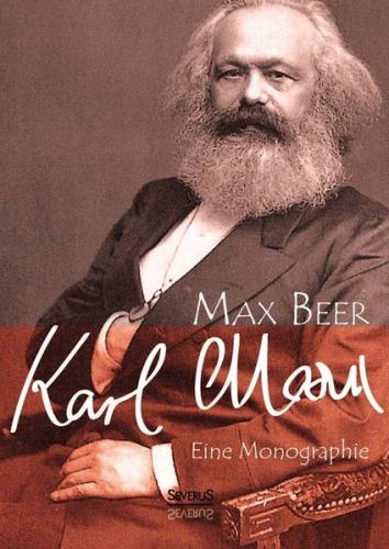 Karl Marx: Eine Monographie 