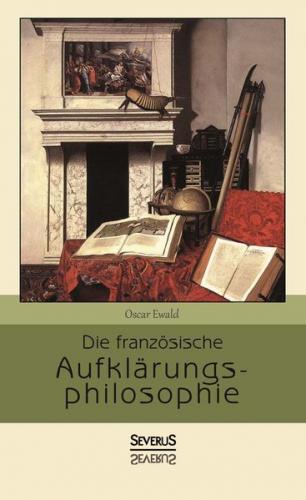 Die französische Aufklärungsphilosophie 