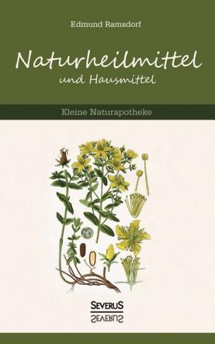 Naturheilmittel und Hausmittel: Kleine Naturapotheke 