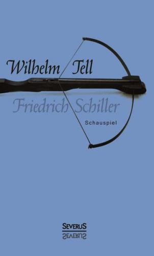 Wilhelm Tell. Schauspiel 