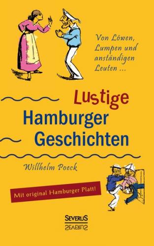 Von Löwen, Lumpen und anständigen Leuten: Lustige Hamburger Geschichten. Mit Plattdeutsch 