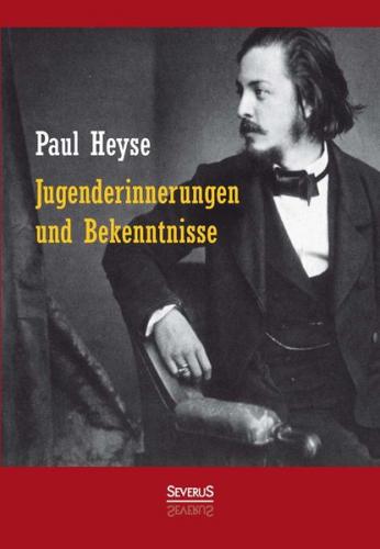 Jugenderinnerungen und Bekenntnisse. Autobiografie 