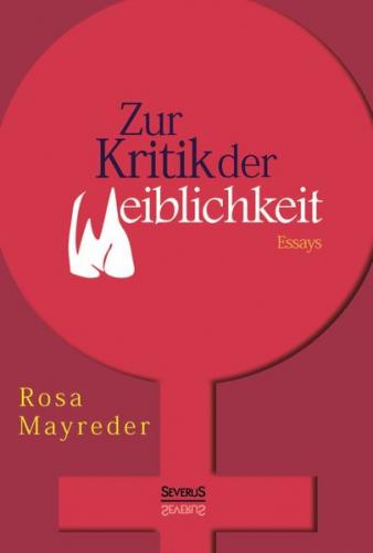 Zur Kritik der Weiblichkeit. Essays 