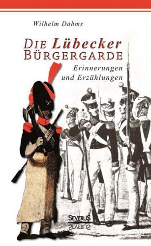 Die Lübecker Bürgergarde 