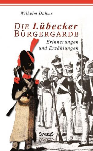 Die Lübecker Bürgergarde 