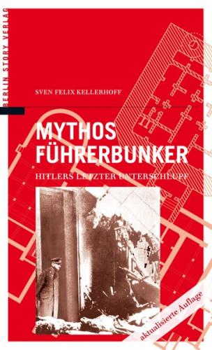 Mythos Führerbunker 